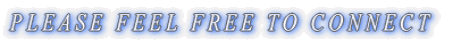 PLEASE FEEL FREE TO CONNECT